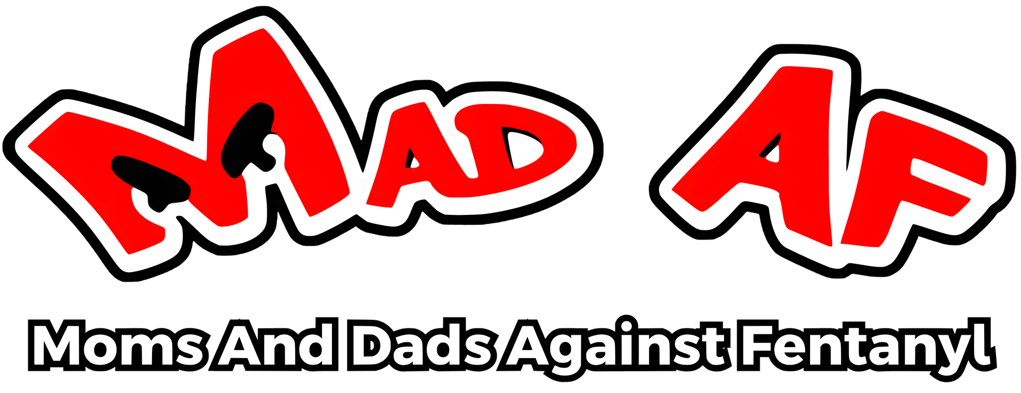 MAD AF — Moms And Dads Against Fentanyl